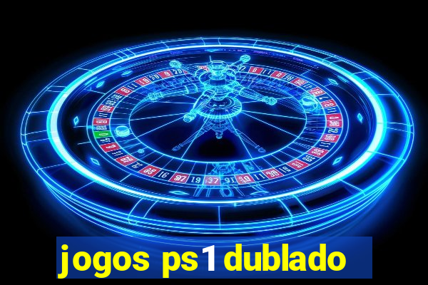 jogos ps1 dublado